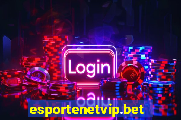 esportenetvip.bet - apostas online